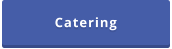 Catering